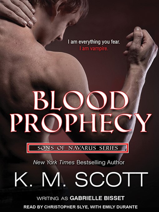 Title details for Blood Prophecy--with the short stories "Forbidden Fruit" and "His Love" by K. M. Scott - Available